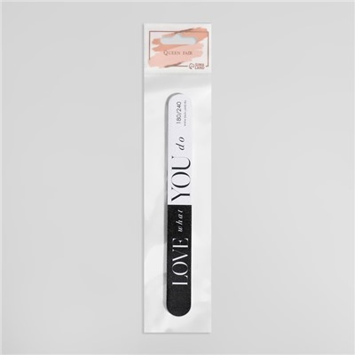 Пилка для ногтей «WHAT YOU LOVE», прямая, 180/240 грит, 18 см