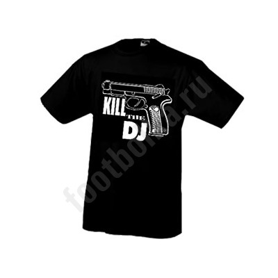 Футболка   "Kill the DJ"