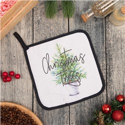 Прихватка «Christmas trees» 19х19 см, саржа, 100% хлопок, ватин 250 г/м2